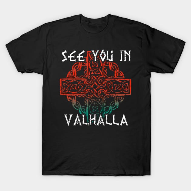 See You In Valhalla T-Shirt by Mila46